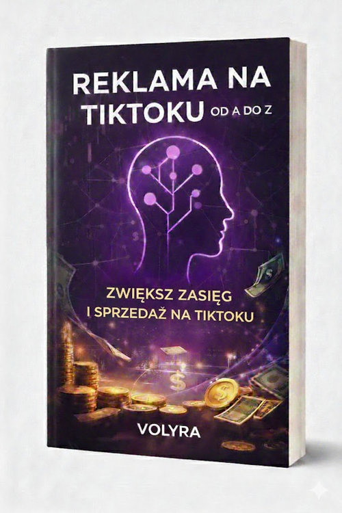 E-book: Reklama na TikToku od A do Z – jak sprzedawać, a nie tylko mieć zasięgi